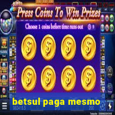 betsul paga mesmo