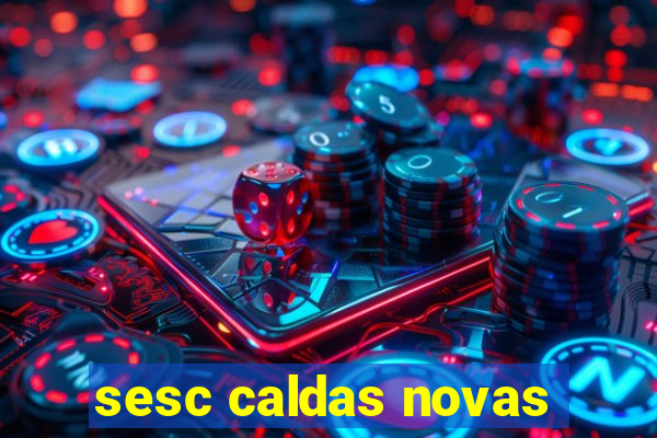 sesc caldas novas