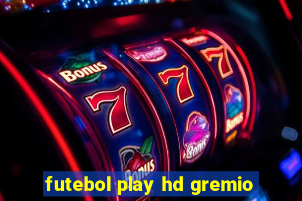 futebol play hd gremio