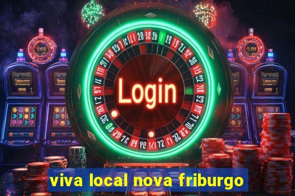 viva local nova friburgo