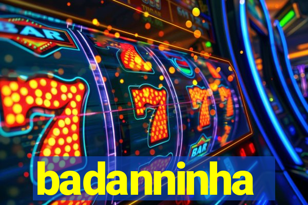 badanninha