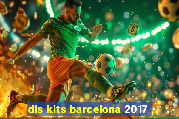 dls kits barcelona 2017