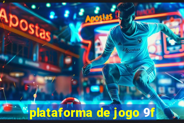 plataforma de jogo 9f