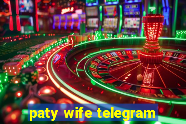 paty wife telegram