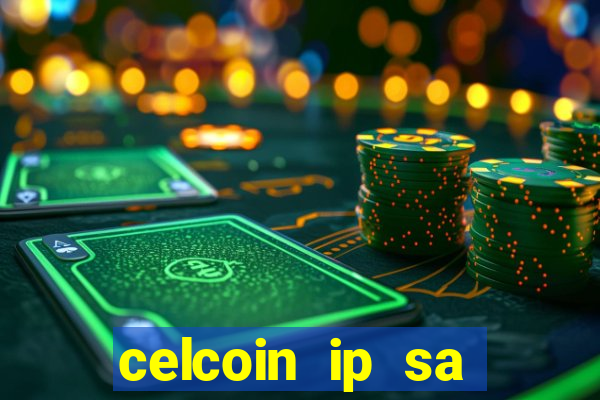 celcoin ip sa plataforma de jogos