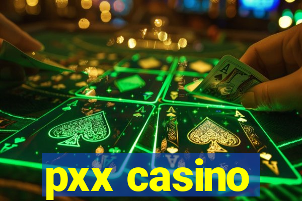 pxx casino