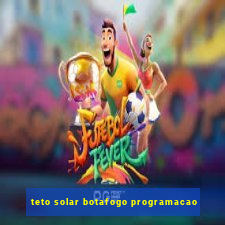 teto solar botafogo programacao