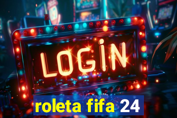 roleta fifa 24