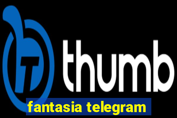 fantasia telegram