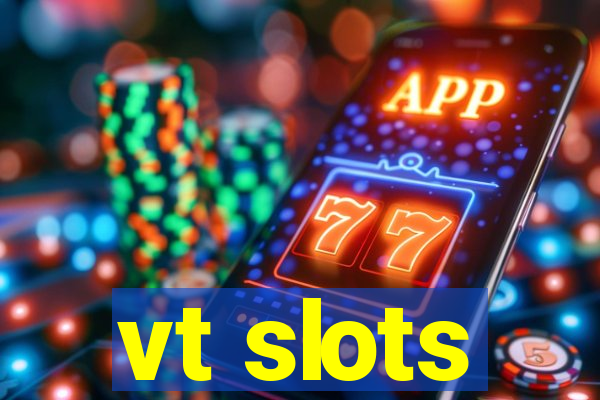 vt slots