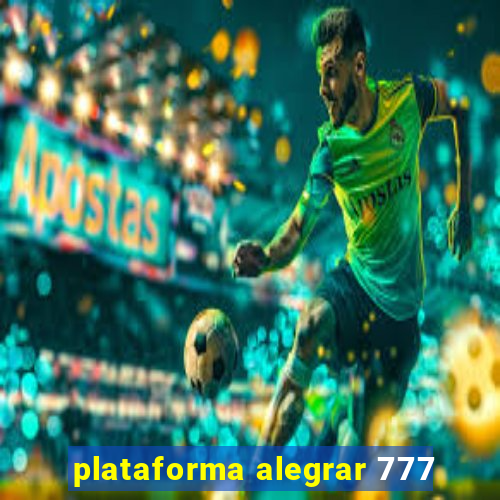 plataforma alegrar 777