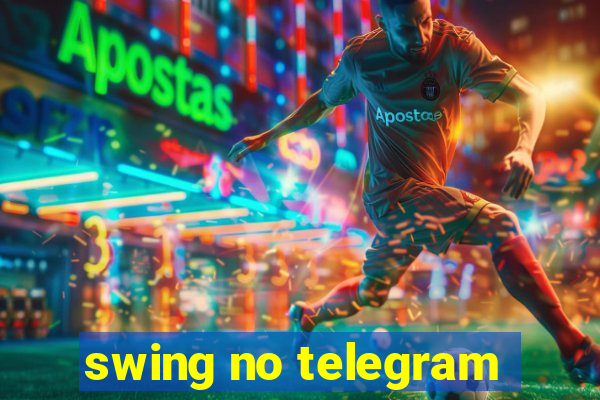 swing no telegram