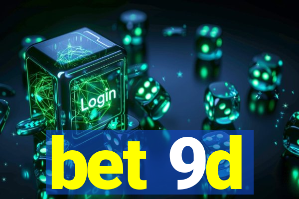 bet 9d