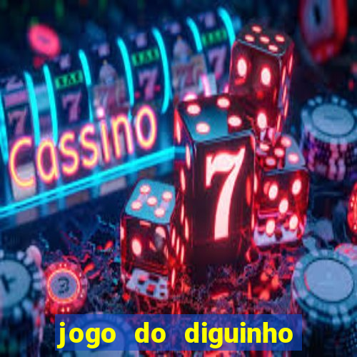 jogo do diguinho para ganhar dinheiro