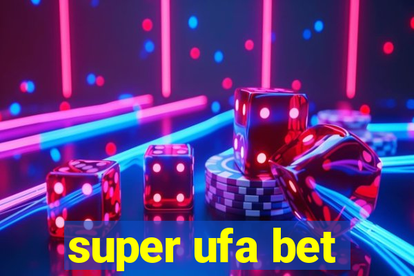 super ufa bet