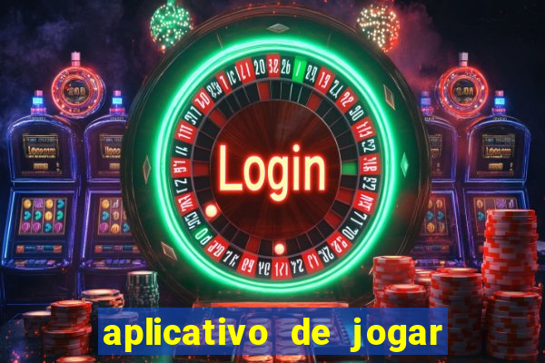 aplicativo de jogar e ganhar dinheiro