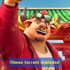 filmes torrent dublados