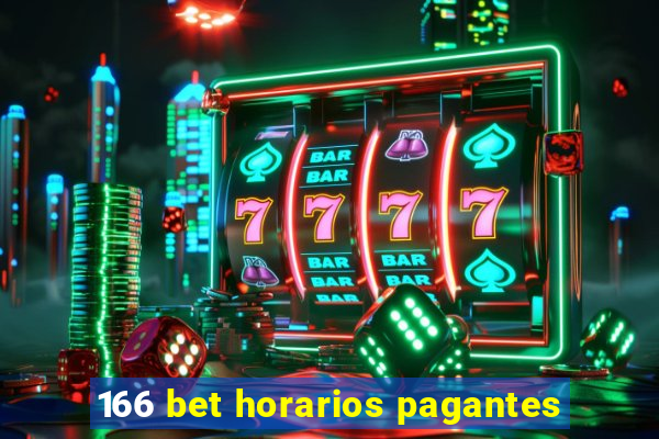 166 bet horarios pagantes