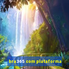 bra365 com plataforma