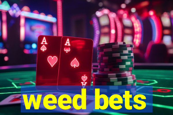 weed bets