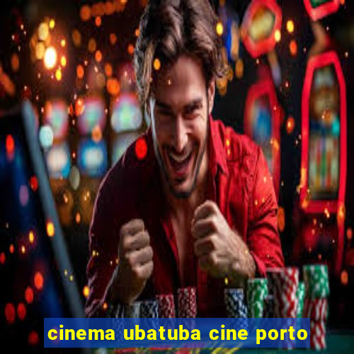 cinema ubatuba cine porto