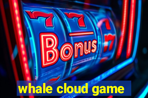 whale cloud game