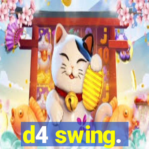 d4 swing.