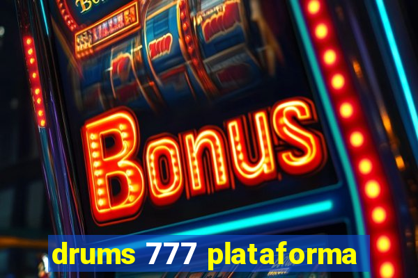 drums 777 plataforma