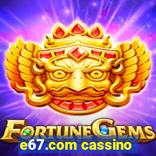 e67.com cassino