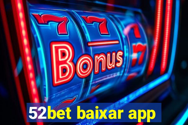 52bet baixar app