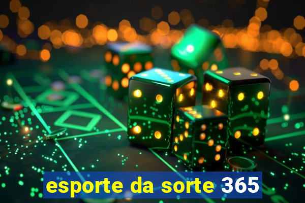 esporte da sorte 365