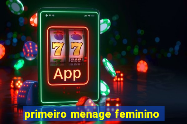 primeiro menage feminino