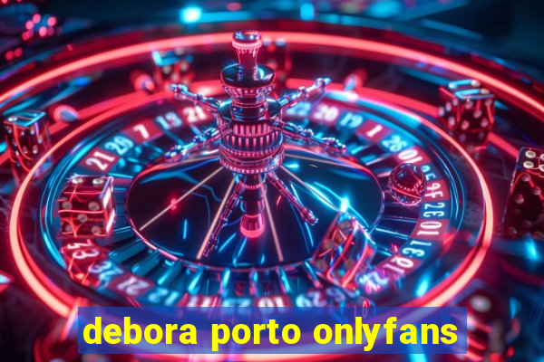 debora porto onlyfans