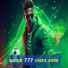 quick 777 slots com