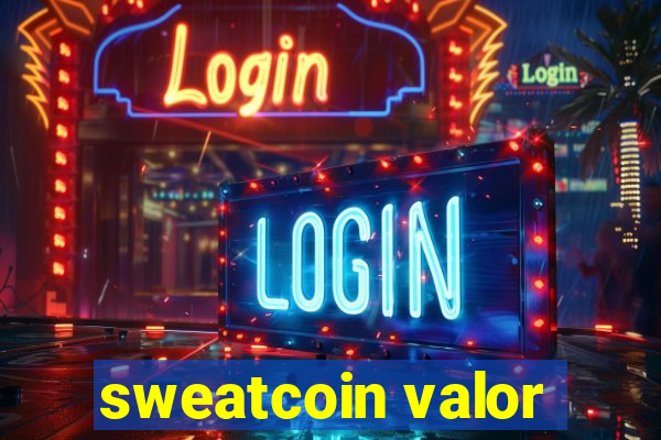 sweatcoin valor