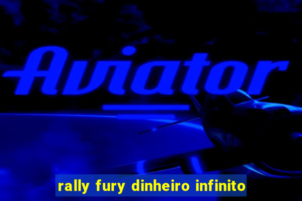 rally fury dinheiro infinito