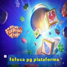 fofoca pg plataforma