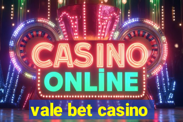 vale bet casino