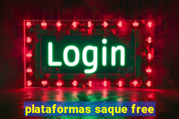 plataformas saque free