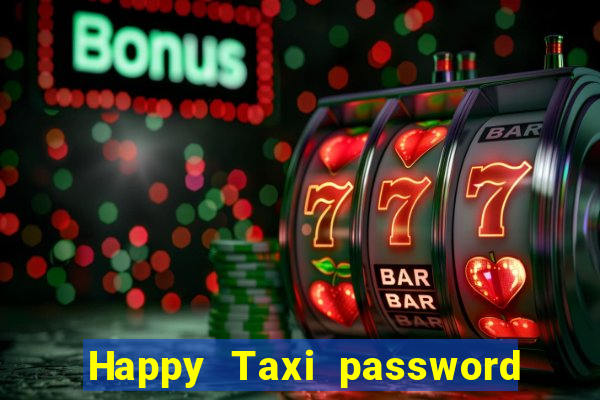 Happy Taxi password road 96 road 96 senha do cofre