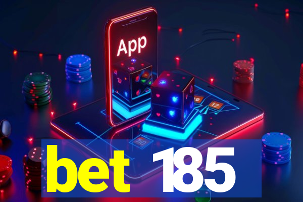 bet 185