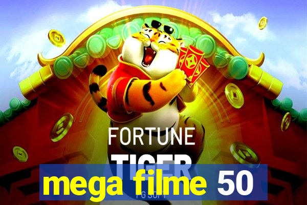 mega filme 50