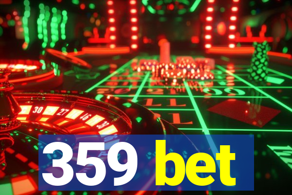 359 bet