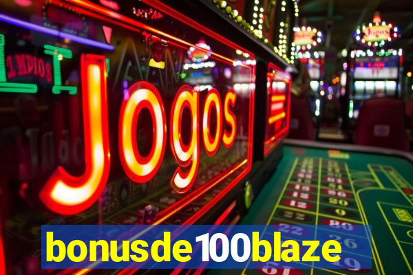 bonusde100blaze