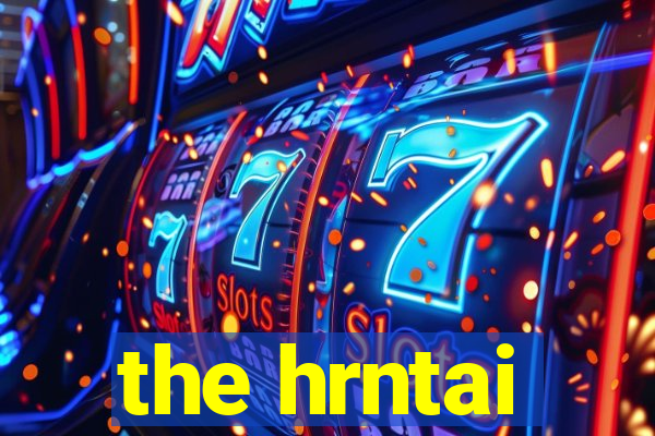 the hrntai