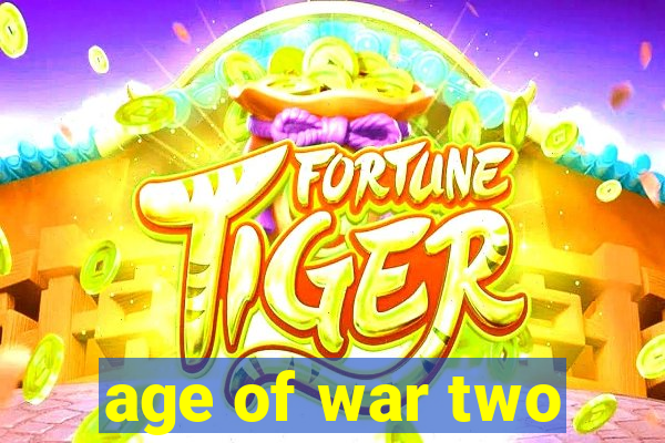 age of war two