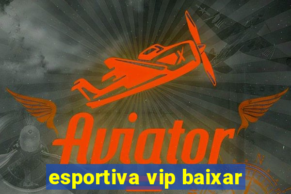 esportiva vip baixar