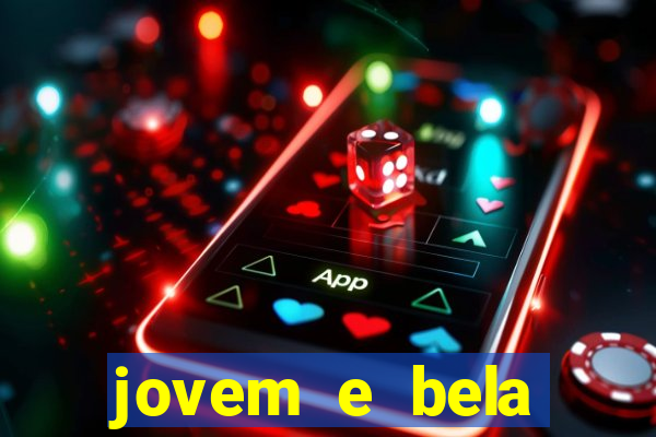 jovem e bela dublado download