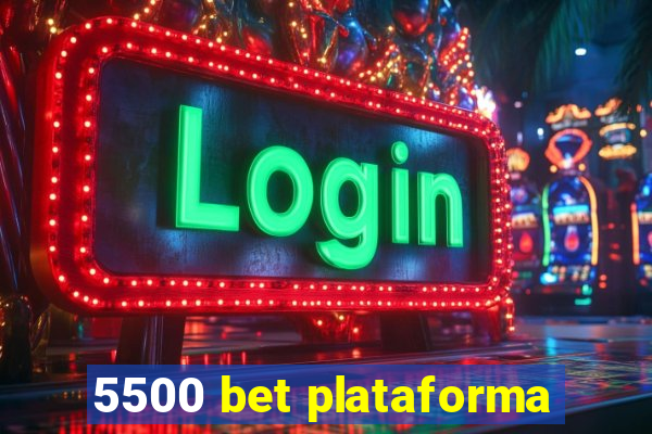 5500 bet plataforma