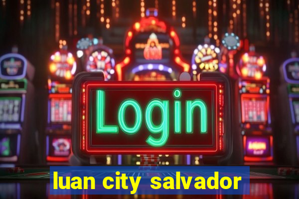 luan city salvador